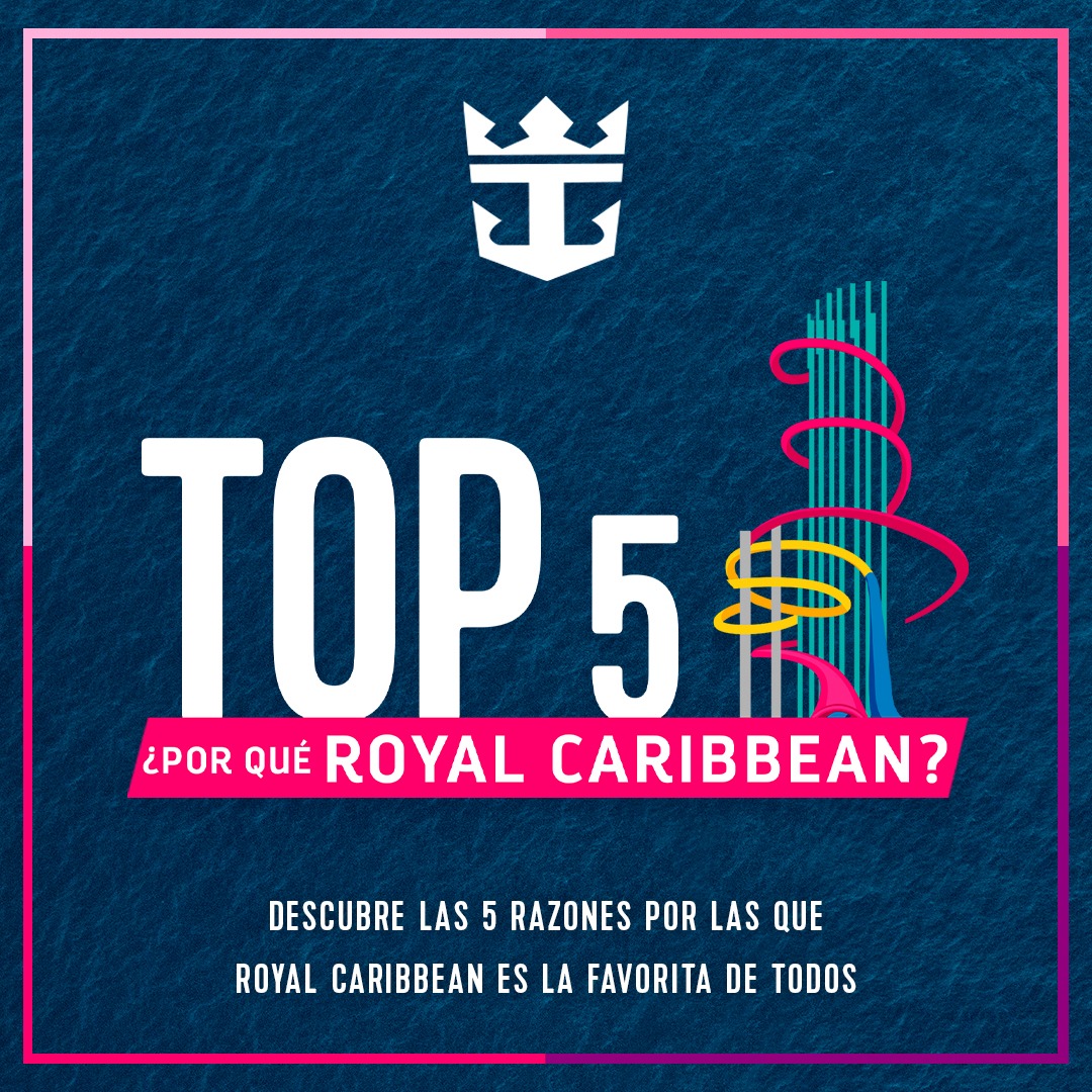 Conoce Las 5 Razones Por Que Royal Caribbean Es La Favorita De Todos